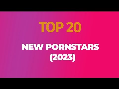 TOP 20 New Pornstars (2023) - YouTube
