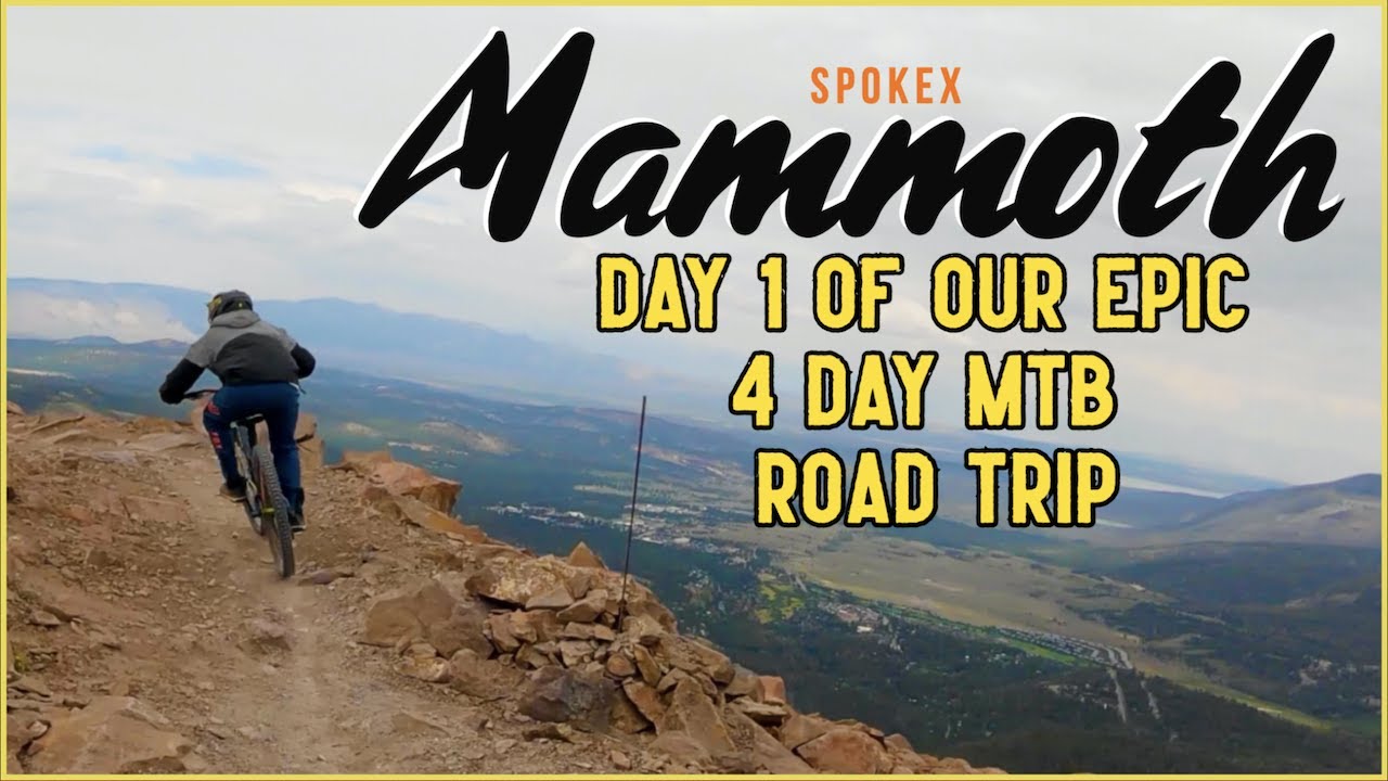 Mammoth Bike Park Day 1 of 4 Epic SpokeX Roadtrip 2021 YouTube