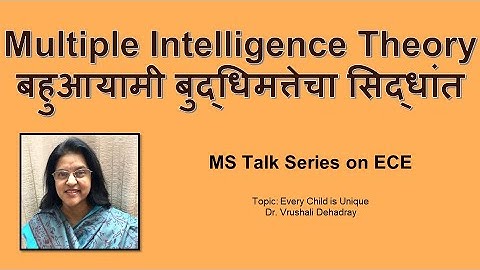 Multi Intelligence Theory [Session 3.2 - Every child is Unique - Part1][MS Talk Series on ECE]