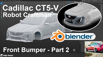 Cadillac CT5-V - Front Bumper - Part 2 (Robot Craftman) Blender 3D Modeling