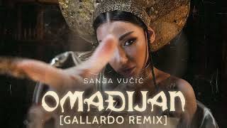 SANJA VUČIĆ - OMADJIJAN [GALLARDO "Mi Gente" REMIX]