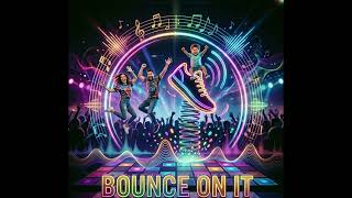 Bounce On It - Big Achieva