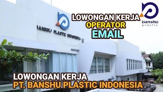 PT Banshu Plastic Indonesia Info Lowongan Kerja Operator Cikarang Jababeka hari ini