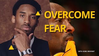 Kobe Bryant | Overcome Fear - Best Motivational Video ✅