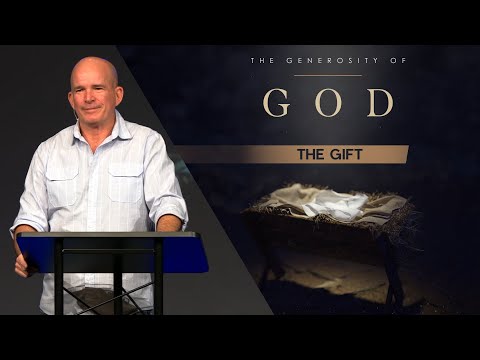 The Generosity of God | The Gift