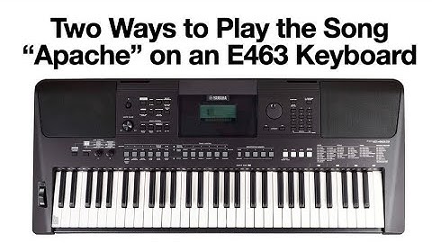 Two Ways to Play the Song "Apache" on an E463 keyboard.