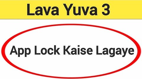 Lava Yuva 3 me app lock kaise lagaye, how to set app lock in Lava Yuva 3