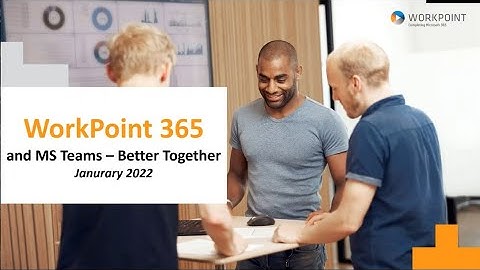 WorkPoint 365 and Microsoft Teams - Better Together