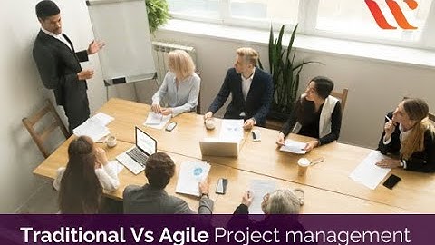 Traditional Vs Agile Project Management
