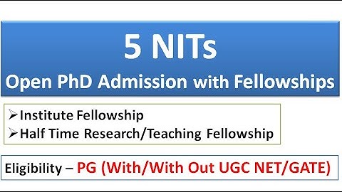Online PhD Entrance Test in 5 NIT Colleges with Fellowships | PG (with/with out UGC NET)