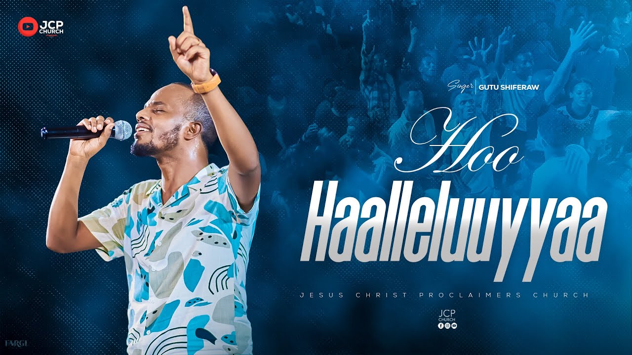 GUUTUU SHIFARRAA ||HOO HAALELUYYAA ||  NEW WORSHIP SONG || JCP MULTIMEDIA || 2024