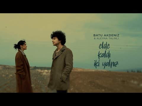Batu Akdeniz - Elde Kaldı İki Yalnız (feat. Aleyna Talınlı)