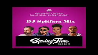 Spring Time Riddim Mix 2024_by DJ Spitfaya_ft _Collie Herbs_Iddi Singer_Swashii_Lucinia Karrey