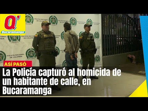 La Policía capturó al homicida de un habitante de calle, en Bucaramanga