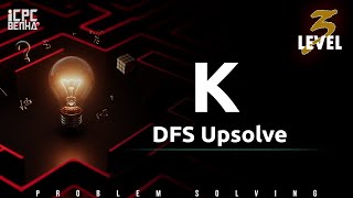 Problem K | DFS sheet upsolve