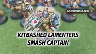 My Converted Lamenters Smash Captain for Warhammer 40k Space Marines