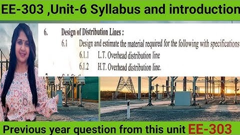 EE-303 Lecture18: introduction of unit 6 / Design of L.T overhead line / H.T overhead line/question