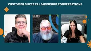Customer Success & Customer Communities - CS Leadership Conversations