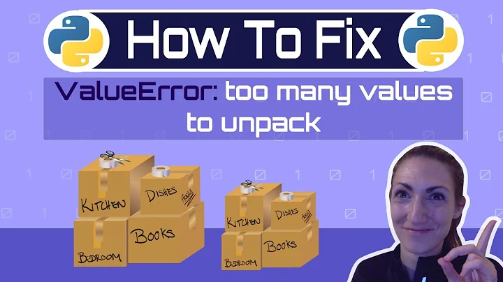 How to Fix Valueerror: too many values to unpack