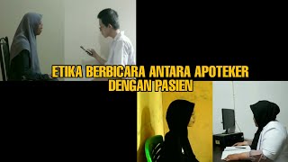 CALON APOTEKER HARUS TAU! | Etika Berbicara Antara Apoteker Dengan Pasien.