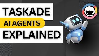 Taskade | AI Agents Explained with EndtoEnd Example
