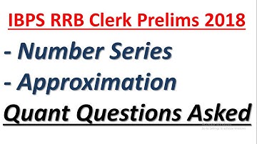 IBPS RRB Clerk Prelims 2018 : Approximation | Number Series Questions || Quant Questions Asked.