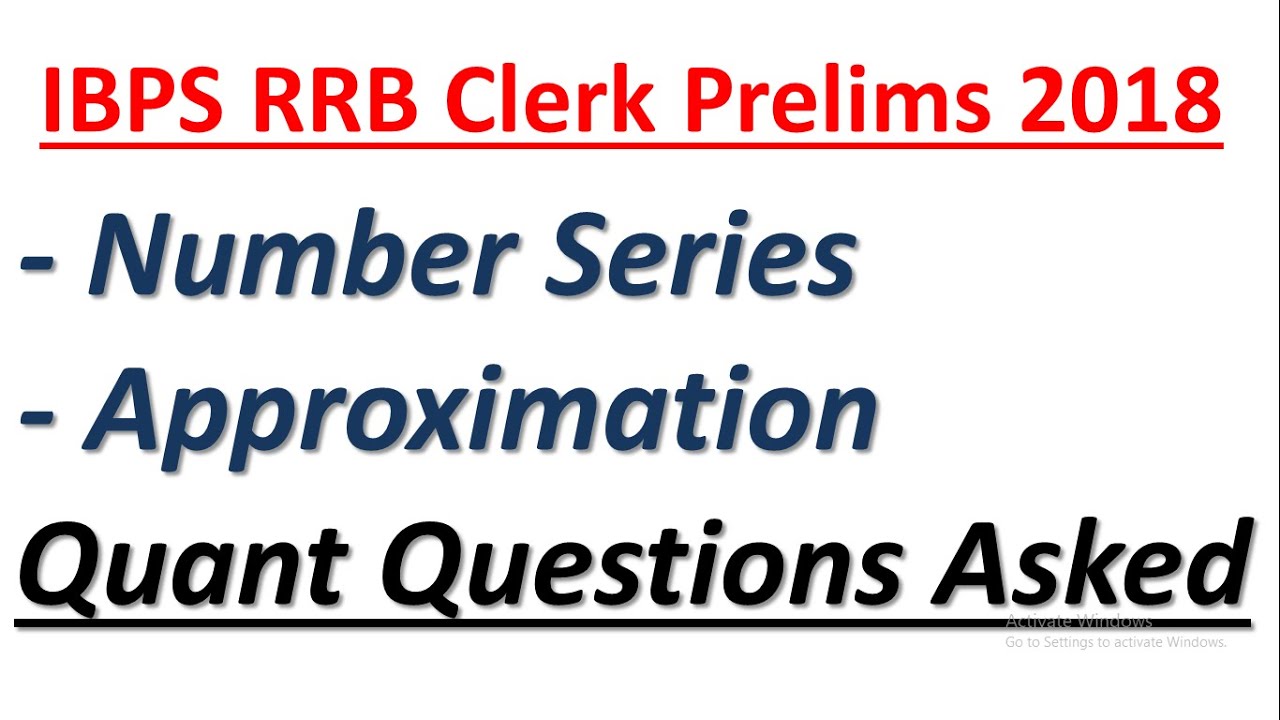 IBPS RRB Clerk Prelims 2018 : Approximation | Number Series Questions || Quant Questions Asked.