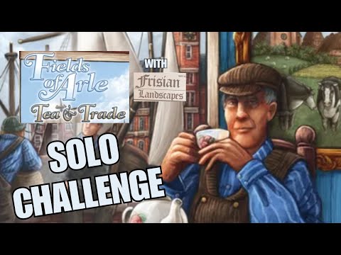Fields of Arle Solo Challenge March 2025 (Tea and Trade + Frisian Landscape Expansions)