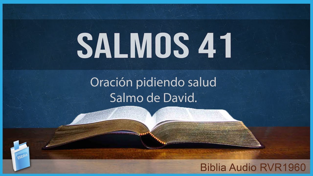 Salmos 41 - ORACIÓN PIDIENDO SALUD, SALMO DE DAVID 📖 Biblia Audio ...