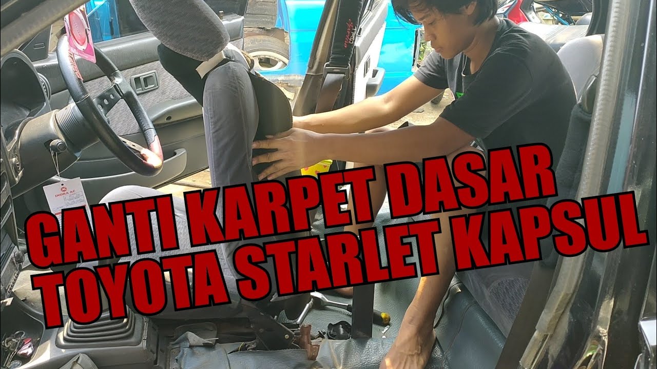 GANTI KARPET DASAR STARLET KAPSUL