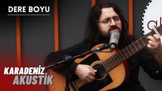 Ali Bakanay - Dere Boyu (Karadeniz Akustik)