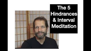 The 5 Hindrances &amp; Interval Meditation