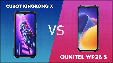 Cubot KingKong X vs Oukitel WP28 S Technical Comparison
