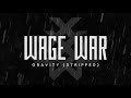 Wage War - Gravity (Stripped)