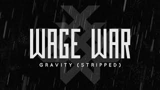 Vignette de la vidéo "Wage War - Gravity (Stripped)"