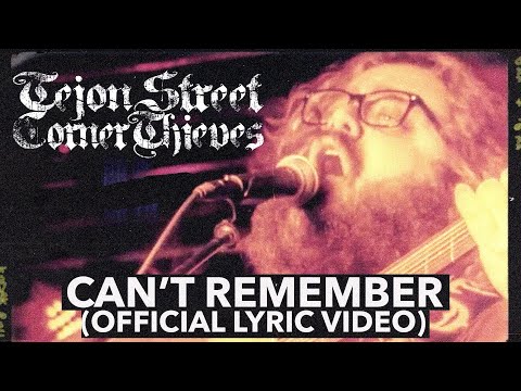 Tejon Street Corner Thieves - Can't Remember (Official Lyric Video)