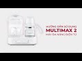 Hướng dẫn sử dụng máy điện tử đa năng - Multimax 2 | Tiệt trùng sấy khô hâm sữa đun nước | FATZBABY