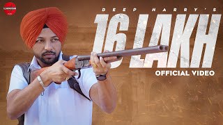 16 Lakh (Official Music Video) | Deep Harry ft. Gurneet Dosanjh | Loudetone Music | New Punjabi Song
