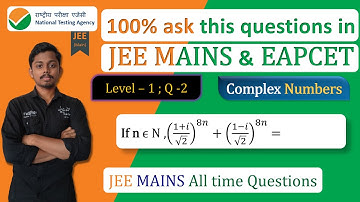 L - 1; Q - 2 | If n ∈ N ((1+i)/√2)^8𝑛 + ((1-i)/√2)^8𝑛 = | Jee mains & Eamcet 100% ask problems