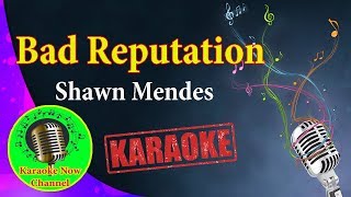 [Karaoke] Bad Reputation- Shawn Mendes- Karaoke Now