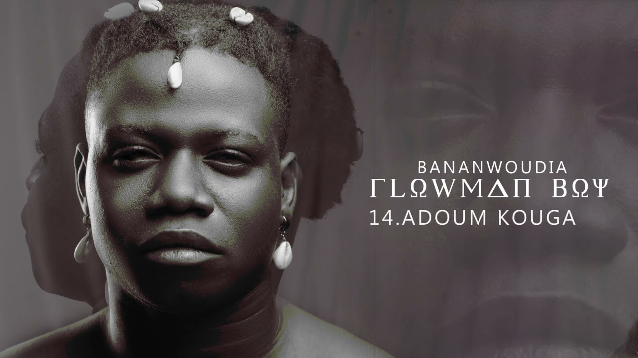 Watch Flowman Boy - Adoum Kouga on YouTube Watch Flowman Boy - Adoum Kouga on YouTube