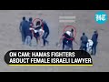 Chilling Footage Of Hamas Militants Abducting &amp; Dragging Israeli Female Lawyer To Gaza | Watch