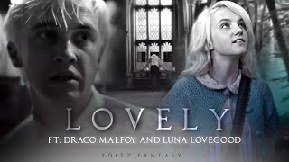 Lovely | Draco malfoy|Luna lovegood|harrypotter|billieeilish | druna | hp universe