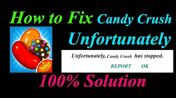 How to fix Candy Crush Saga App Unfortunately Has Stopped Solution -Candy Crush Saga Stopped Problem