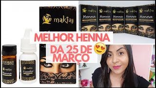 A MELHOR HENNA DA 25 DE MARÇO - A HENNA MAIS BARATINHA - MAKIAJ A MELHOR HENNA DA 25 DE MARÇO - A HENNA MAIS BARATINHA - MAKIAJ