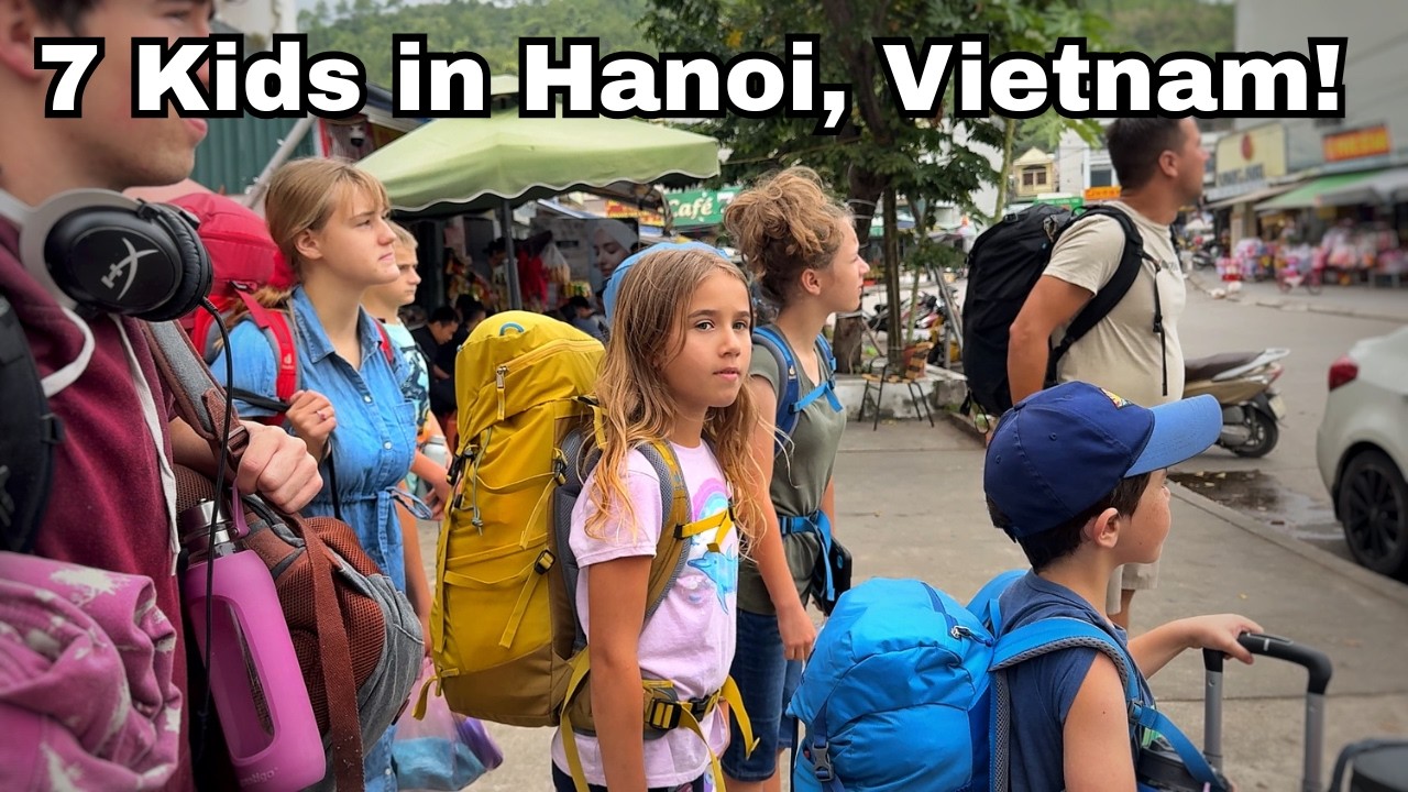 Heading to Hanoi, Vietnam with 7 kids!