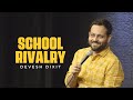 School rivalry  standup comedy by devesh dixit