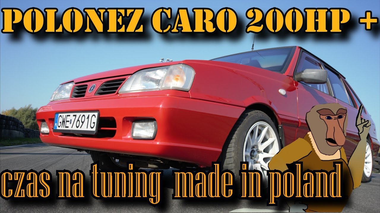 Polonez Caro 200HP + CZAS NA TUNING MADE IN POLAND YouTube