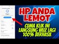 HP Lemot cara mengatasi 100% Berhasil tanpa Hapus Data
