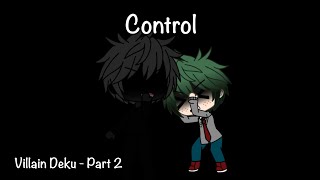 |Control| [Villain Deku Part 2- BNHA] {GLMV}